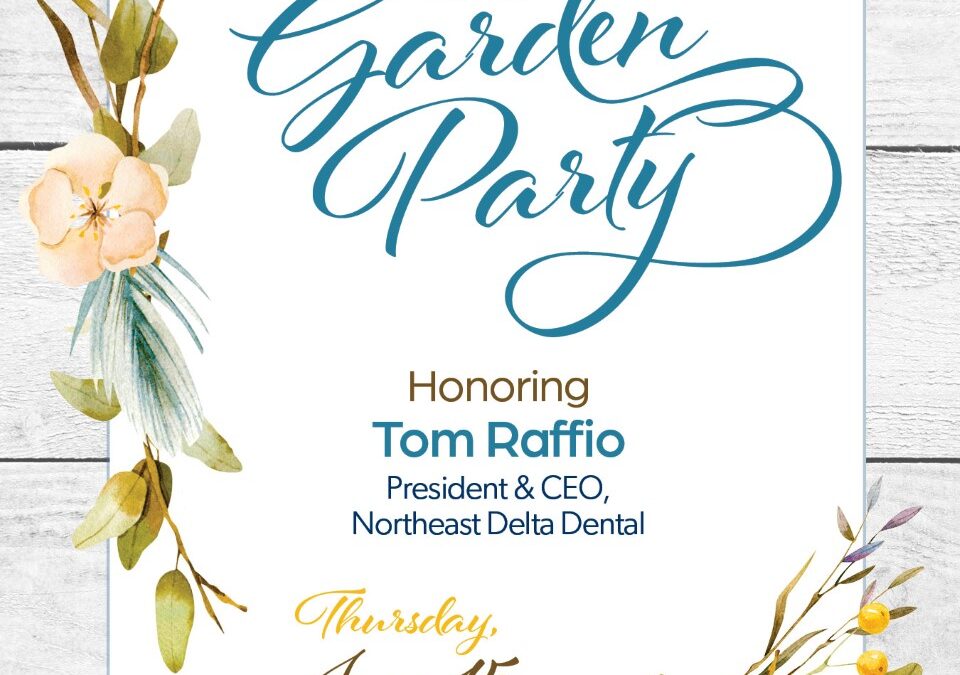 22nd Annual Garden Party Honors Tom Raffio of Northeast Delta Dental